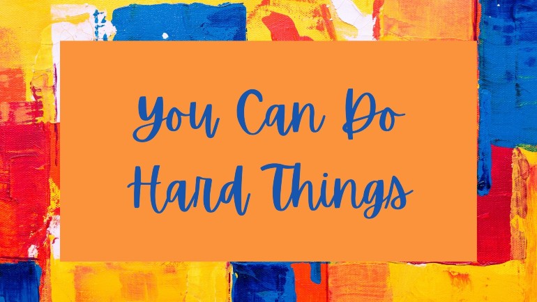 You can do hard things banner